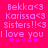 Pixelated pink text on bright red background reads 'Bekka<3 Karissa<3 Sisters!!<3 I love you' with five purple stars below, two versions side-by-side.