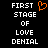 Pixelated text reads 'FIRST STAGE OF LOVE DENIAL' with an orange heart symbol replacing the letter O in FIRST on one side.