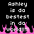 Pixelated text reads 'Ashley is do bestest in do world!!!!!' with pink flames at the bottom on a black background.