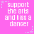 A static image with a bright pink background displays repeated text "support the arts and kiss a dancer" in white pixelated font, surrounded by small light blue stars and dotted lines.