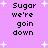 Pixelated text 'Sugar we're going down' repeated four times on a purple background with white star shapes, no visible animation changes.