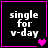 A 4-frame animated contact sheet showing a black square icon with pink border and white text "single for v-day" accompanied by heart symbols that change across frames.
