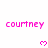 Pink text 'courtney' repeated three times per with pink heart symbols below, arranged in a on white background