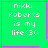 Green square with pink border displays text 'nikki roberts is my life<3:' in white pixelated font, featuring a small purple heart and star symbol on the right side.