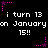 Pixelated text reads "i turn 13 on January 15!!" repeated three times horizontally, surrounded by pink and purple star-shaped pixel clusters.