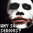 identical pixelated images showing a face with white skin, black eye patches, and red lips beneath the text 'WHY SO SERIOUS?' in mixed case