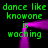 Green pixelated text 'dance like knowone is waching' repeats in a pattern around a central purple rectangular frame on a black background