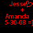 Red pixelated text on black background shows 'Jesse' with heart symbol, plus sign, 'Amanda', date '5-30-08', and smiley bracket; left side has heart symbol, right does not.