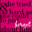 A static pixelated image with a bright pink background and black text reading "she tried as hard as she could to just about" in a blocky font, featuring a white pixelated shape resembling a hand or gesture near the bottom right.