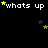 Pixelated text 'whats up' repeated across black background with yellow stars, some stars animated to change position.