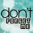 repeated 'don't FORGET ME' text icons with animated eyes on a cloud-patterned background