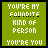 A 3x2 contact sheet of six animated frames showing a green pixel-art icon with white text that changes across frames, displaying variations of "YOU'RE MY FAVORITE KIND OF PERSON" and "YOU'RE YOU" on a black background.