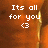 Pixelated text reads "Its all for you <3" over a brown and orange gradient background with vertical light streaks.