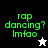 Green pixelated text 'rap dancing? Imfao' on black, white, and gray backgrounds with a white or black star icon below.