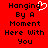 Red background with black pixelated text reading "Hanging By A Moment Here With You" and a white pixelated heart symbol above the text.