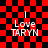 Red and black checkered background with white text reading "I Love TARYN" in four identical arranged in a