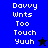 Pixelated text reads "Davvy Wnts Too Touch Yuuh" with a star symbol, displayed on blue and black backgrounds in two variations.