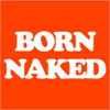 A static square icon with a solid orange background and bold white text reading "BORN NAKED" in two lines.