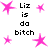 Pixelated pink star shapes and black text reading 'Liz is da bitch' arranged in a pattern on white background