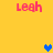 Yellow background with four pink "Leah" text instances and three pixelated hearts in blue and gray.