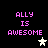 Pixelated text 'ALLY IS AWESOME' in pink on black background with star symbols changing between white and gray.