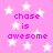 Pink background with white stars and repeated text 'chase is awesome' in pink pixelated font.