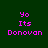Pixelated text 'Yo Its Donovan' in pink on dark green background with bright green rectangular highlights shifting
