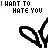 Animated sequence of black abstract shapes resembling stylized hands or claws above repeated text "I WANT TO HATE YOU" in alternating black and pink pixelated font on white background.