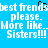 Blue background with white pixelated text repeating 'best friends please. More like... Sisters!!!' and a black cursor icon above the word 'friends'.
