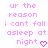 Pixelated pink text on white background reads 'ur the reason i cant fall asleep at night' with a small heart symbol.