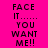 Pixelated text on bright pink background with white rectangular overlays, displaying 'FACE IT... YOU WANT ME!!' in black block letters.