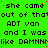 Green background with black text repeating 'she came out of that', 'ADT van', and 'and I was like DAMNNlike' in a pattern, some letters have red dots