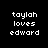 Pixelated text 'taylah loves edward' appears in white on black background with pink highlight bars shifting across different lines.
