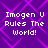 Purple background with repeating diamond pattern and four identical text blocks reading 'Imogen U Rules The World!' in white pixelated font.