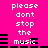 Bright pink background with white pixelated text reading "please dont stop the music" and black horizontal bars arranged in a repeating pattern.