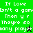 Green and black pixelated text displays 'If Love Isn't a game Then y r Theyre so many player' with a small black cursor on green and a green cursor on black.