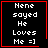 Four identical black square with red borders display white pixelated text reading "Nene said He Loves Me =]"; one includes a small red heart symbol and another shows a red starburst
