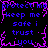 Pixelated text repeats 'protect me keep me safe i trust you' in blue on black with purple glitchy border, no motion observed.