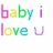 Pixelated text 'baby i love u' in rainbow colors with heart symbols, displayed across multiple views showing animation changes.