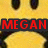 Yellow cartoon character with dark oval eyes and mouth, red text "MEGAN" on left side of black bar, blue text "MEGAN" on right side of same bar.