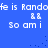 Blue background with white pixelated text repeating 'fe is Randofe is Rando' and 'So am i' with double ampersands, scattered dark blue dots.