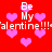 Red background with pink hearts and repeated white text 'Be My Valentine!!!' in pixelated font.