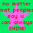Green background with four pink stars and red pixelated text reading "no matter what people say u can always SHINE!" in two