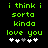 Green pixelated text on black background reads 'i think i sorta kinda love you' with white and gray heart symbols below.