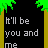 Pixelated green palm trees with brown trunks on black background, displaying text fragments including "it'll be you and me" and "the forest will give us answers".