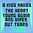 six displays the phrase "A KISS MAKES THE HEART YOUNG AGAIN AND WIPES OUT TEARS" with varying text color changes across frames
