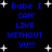 Blue text on black background with white stars, repeating 'Babe I CAN' LIVE WITHOUT YU!!!' in two