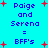 Pixelated blue text on cyan background with red plus signs, displaying 'Paige and Serena = BFF's' in two identical vertical