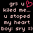 Pixelated chat window shows two side-by-side conversations with pink text on black background, each containing 'grl: u' followed by a red heart symbol and 'kiled me... u stoped my heart boy: sry =)'