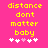 Yellow pixelated text on bright pink background with five white and one light pink heart symbols below, two versions of the phrase "distance dont matter baby" displayed side-by-side.
